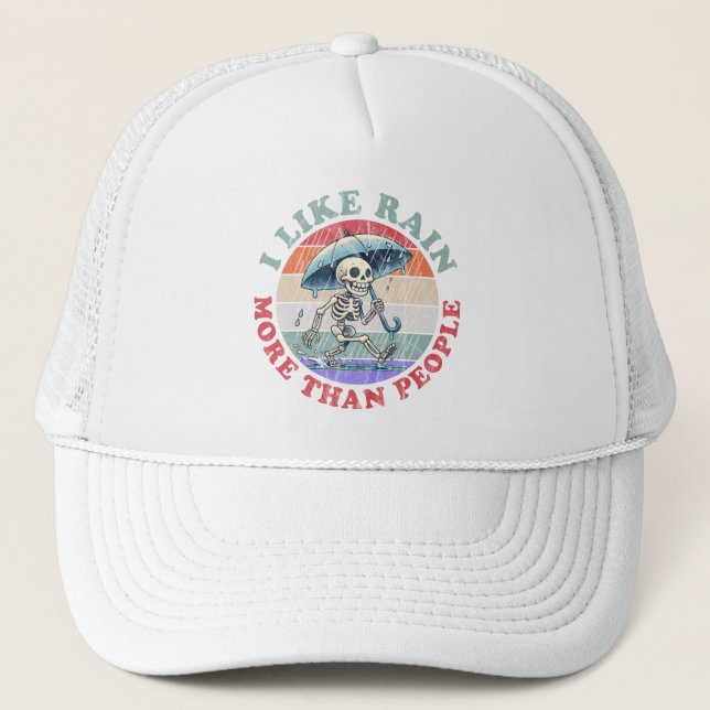 I Like Rain More Than People Trucker Hat (Front)