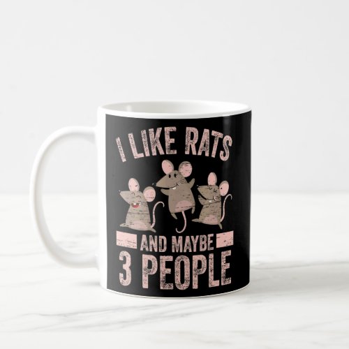 I Like Rats And Maybe 3 People Animal Rodent Mice  Coffee Mug