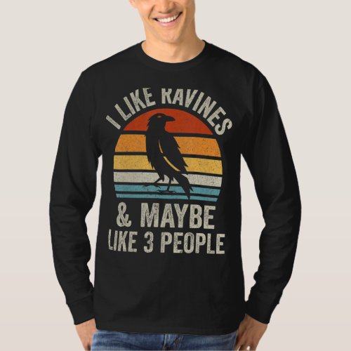 i like ravines and maybe like 3 people T_Shirt