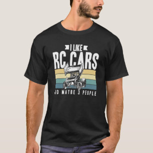 I Like Rc Cars And Maybe 3 People Remote Control V T-Shirt