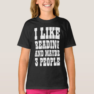 I LIKE READING AND MAYBE 3 PEOPLE T-Shirt