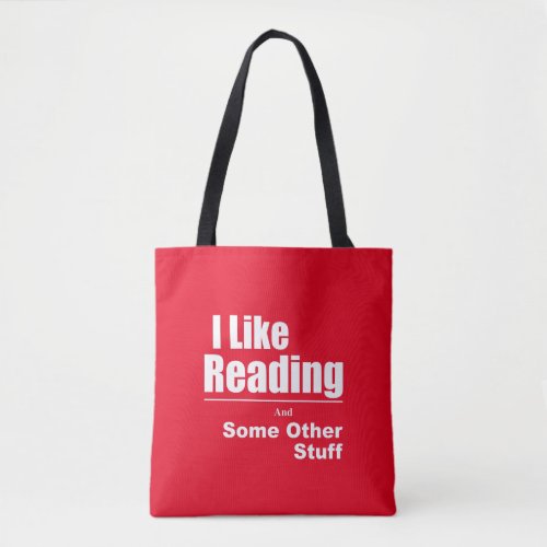 I Like Reading And Some Other Stuff Tote Bag