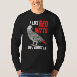 I Like Red Butts African Grey Parrot Congo Bird T-Shirt