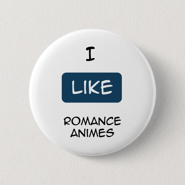 I like Romance Anime's Pinback Button (Front)