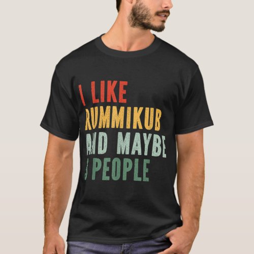 I Like Rummikub And Like 3 People T_Shirt
