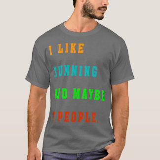 I like running and maybe 3 people T-Shirt