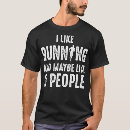 I Like Running And Maybe Like 3 People Introvert  T_Shirt