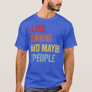I Like Running Maybe 3 People T-Shirt