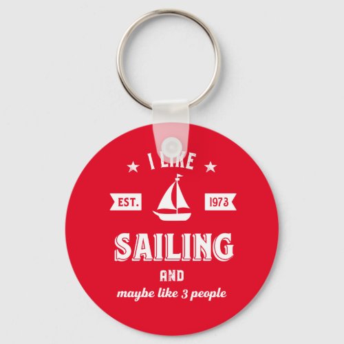 I Like Sailing and Maybe Like 3 People Funny Sail Keychain