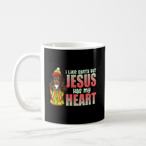 I Like Santa But Jesus Has My Heart Back Women Chr Coffee Mug