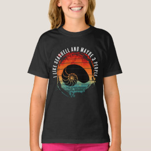 I LIKE SEASHELL AND MAYBE 3 PEOPLE T-Shirt