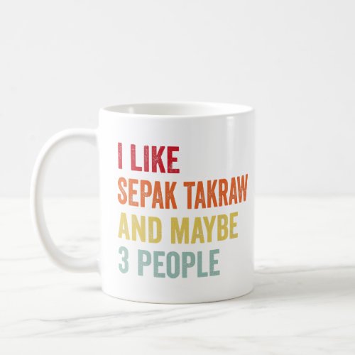 I Like Sepak takraw Maybe 3 People  Coffee Mug