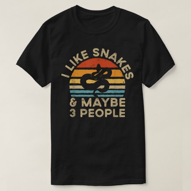 I Like Snakes And Maybe 3 People T-Shirt (Design Front)