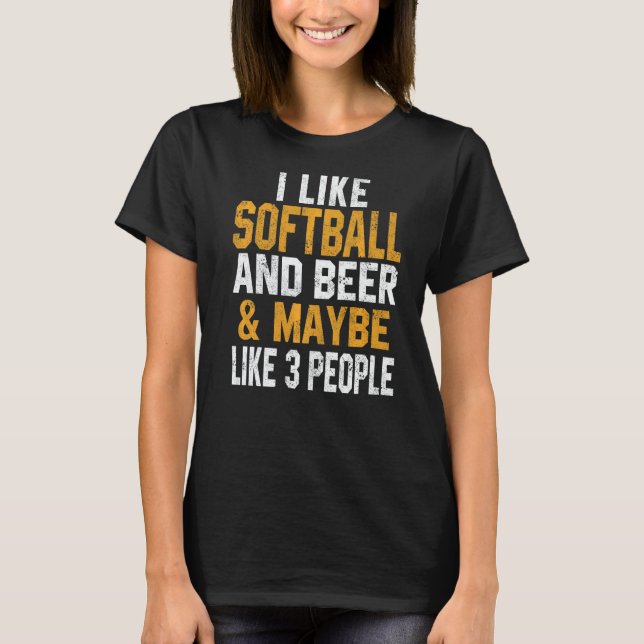 I Like Softball And Beer  Softball Coach Dad Mom   T-Shirt (Front)