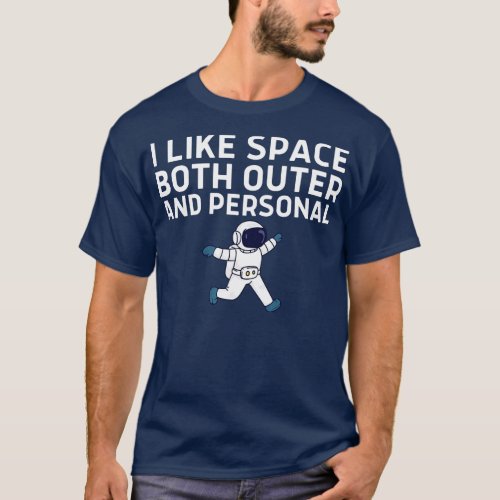 I Like Space Both Outer And Personal T_Shirt
