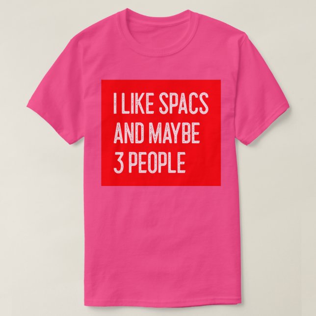 I Like SPACs and Maybe 3 People Funny SPACs T-Shirt (Design Front)