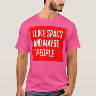 I Like SPACs and Maybe 3 People Funny SPACs T-Shirt