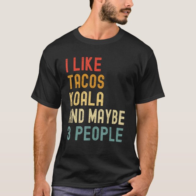 I Like Tacos Koala And Maybe 3 People  Animal T-Shirt (Front)