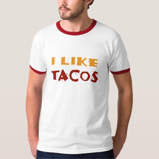 I Like Tacos T-shirt | Zazzle