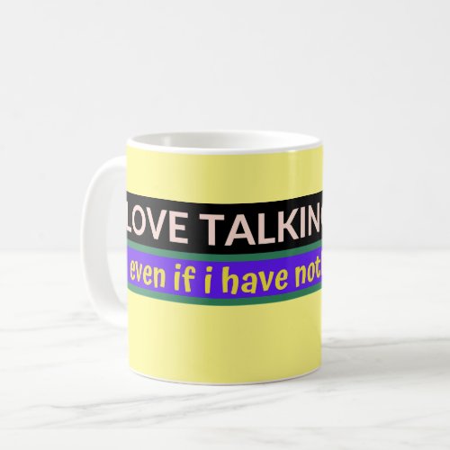 i like talking to you even if i have nothing to sa coffee mug