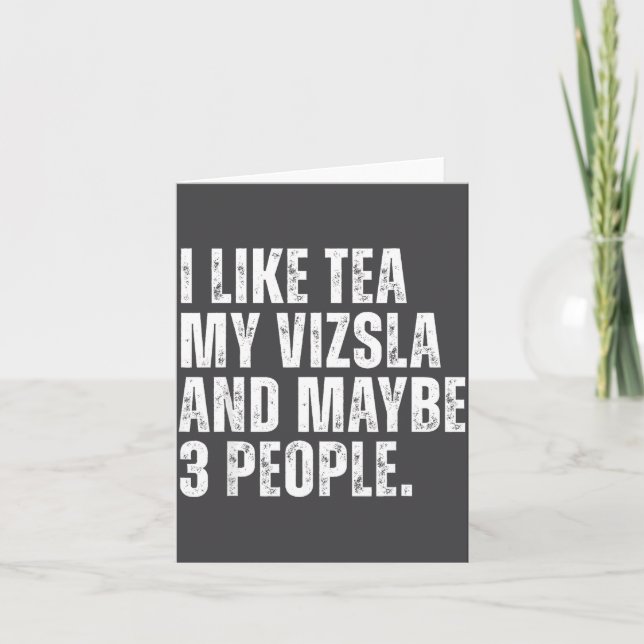 I Like Tea My Vizsla Dog Owner Tea Lover Funny Quo Card (Front)