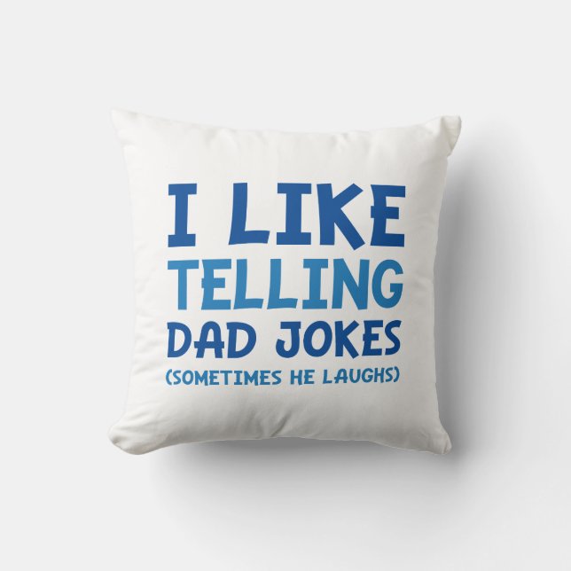 I Like Telling Dad Jokes Throw Pillow (Front)