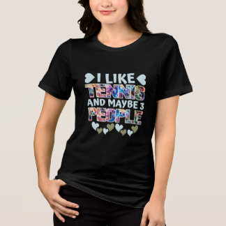 i like tennis and maybe 3 people Tri-Blend shirt