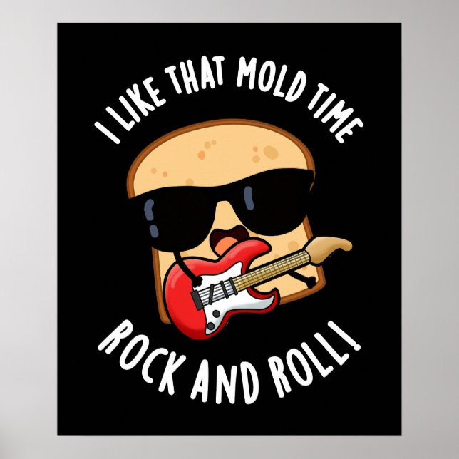 I Like That Mold Time Rock And Roll Dark BG Poster (Front)