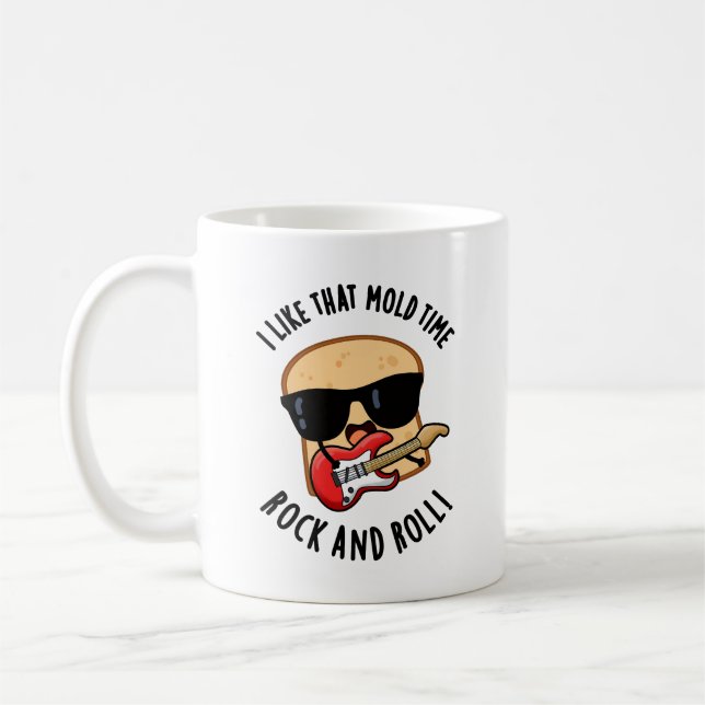 I Like That Mold Time Rock And Roll Funny Bread Pu Coffee Mug (Left)