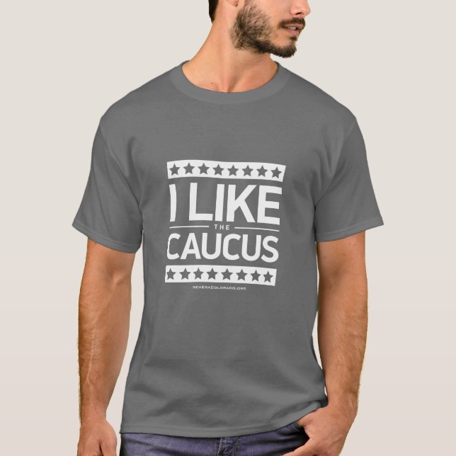 I Like the Caucus T-Shirt (Front)