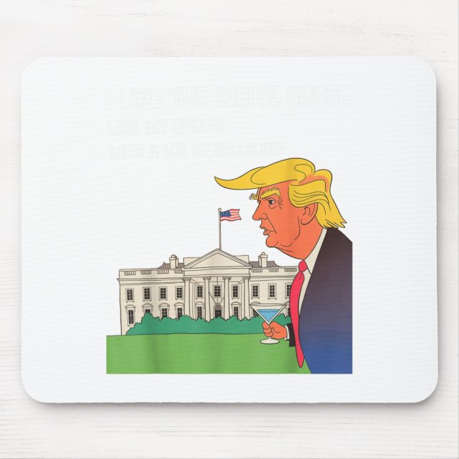 I Like The White House My Pants With A Lot Of Ball Mouse Pad (Front)