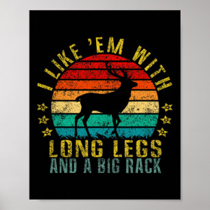 I Like Them With Long Legs And A Big Rack Funny Re Poster
