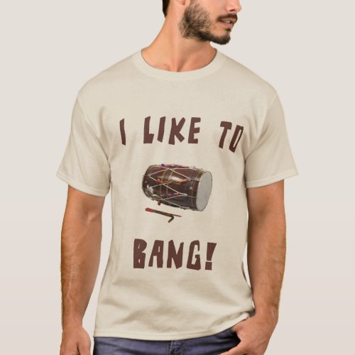 I like to Bang Desi T_Shirt