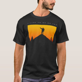 I Like To Be On Top Funny Hiking
