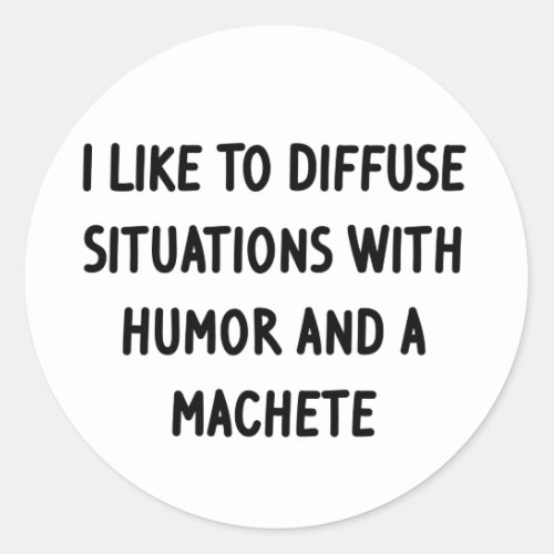 I Like to Diffuse Situations Classic Round Sticker