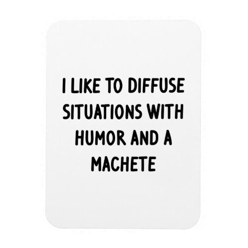 I Like to Diffuse Situations Magnet