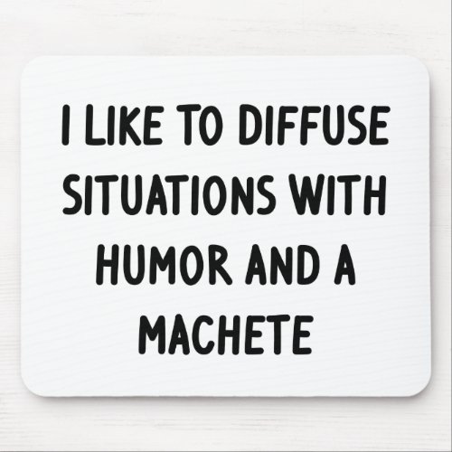I Like to Diffuse Situations Mouse Pad
