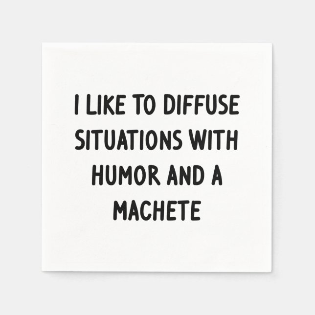 I Like to Diffuse Situations Napkins (Front)
