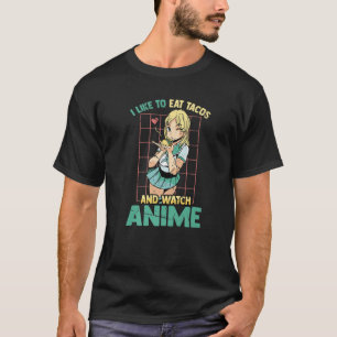 I Like To Eat Tacos And Watch Anime - Kawaii - Man T-Shirt