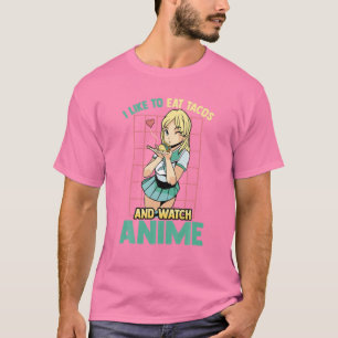 I Like To Eat Tacos And Watch Anime - Kawaii - Man T-Shirt