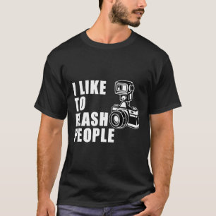I Like to Flash People Camera tshirt