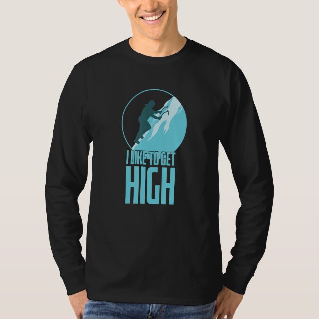 I Like to get High Ice Climbing Winter T-Shirt (Front)
