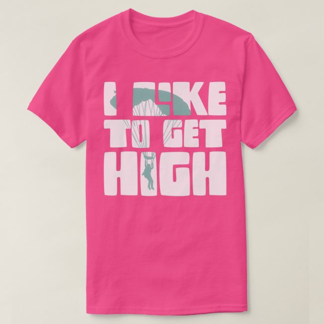 I Like To Get High Retro skydiver Plane Skydiving T-Shirt (Design Front)