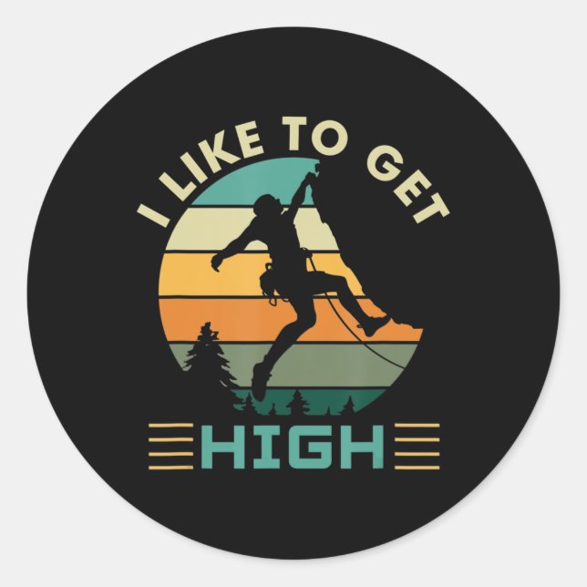 I Like To Get High Rock Climbing  Classic Round Sticker (Front)