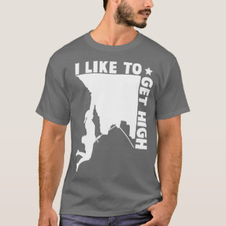 I Like To Get High T-Shirt
