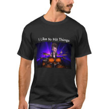 I Like to Hit Things T-Shirt