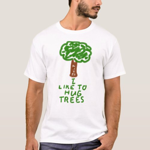 I Like to Hug Trees T_Shirt