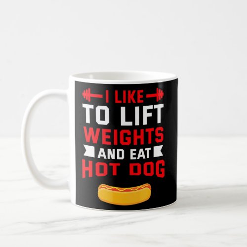I Like To Lift Weights  Coffee Mug