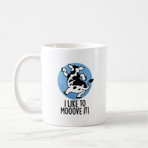 I Like To Moove It Funny Cow Pun Coffee Mug