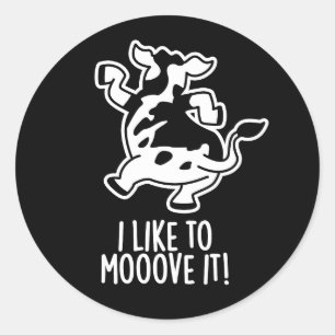 I Like To Moove It Funny Cow Pun Dark BG Classic Round Sticker